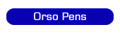 Orso Pens